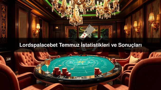 Lordspalacebet Temmuz