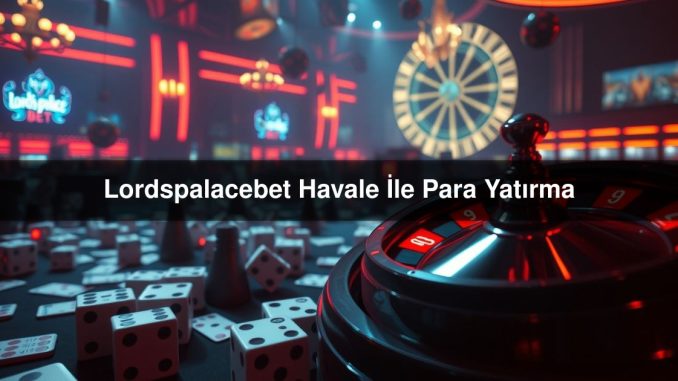 Lordspalacebet Havale