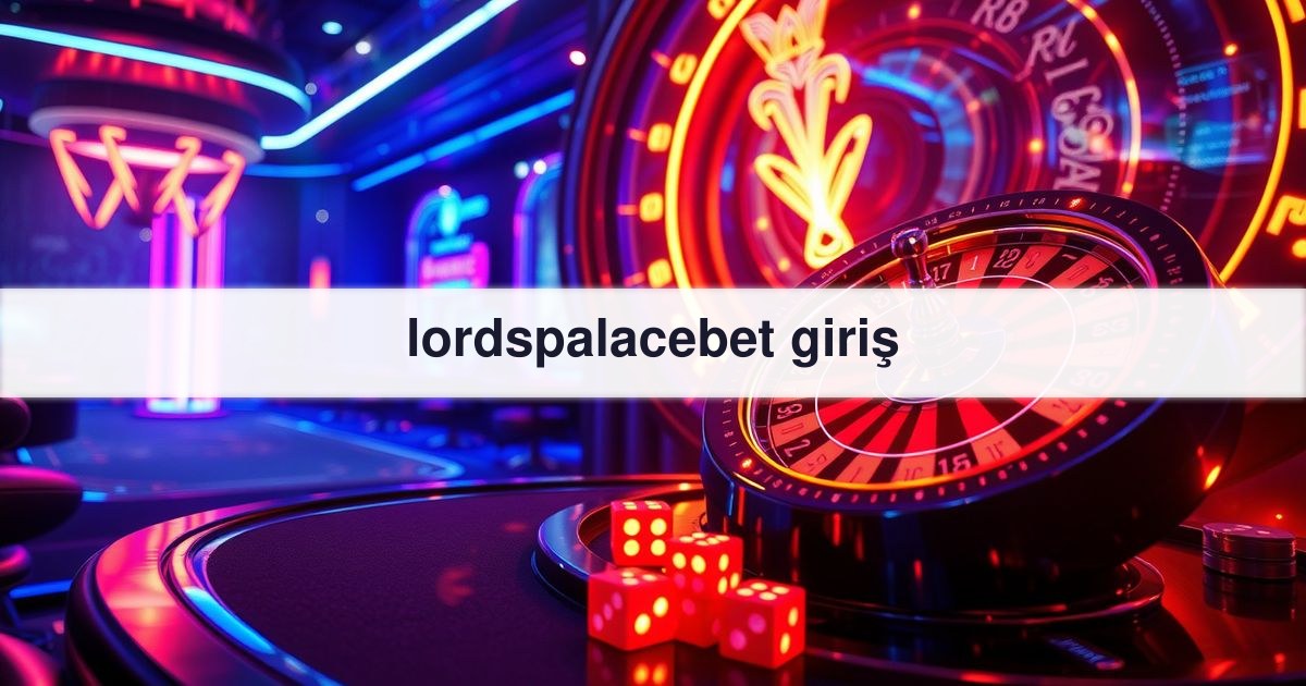 lordspalacebet giriş